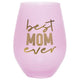 Best Mom Ever Large Stemless Wine Glass