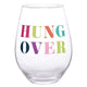 Hung Over Large Stemless Wine Glass