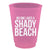 Nobody Likes a Shady Beach Party Cups