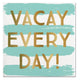 Vacay Every Day Beverage Napkins